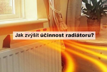 Jak zvýšit účinnost radiátoru?